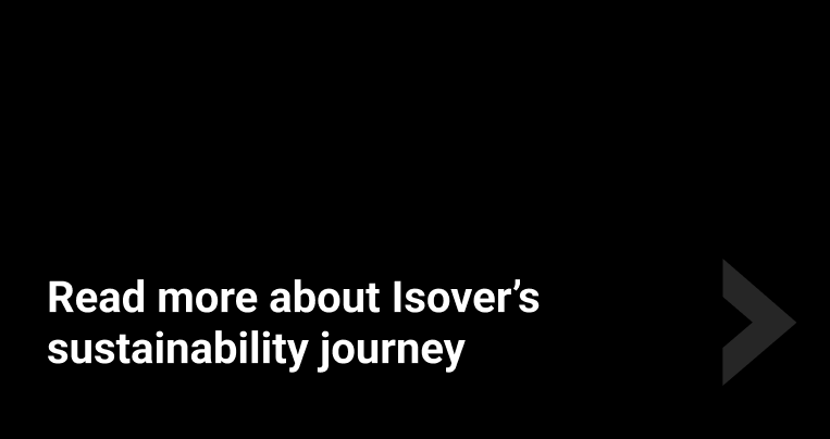 Read more about Isover’s sustainability journey