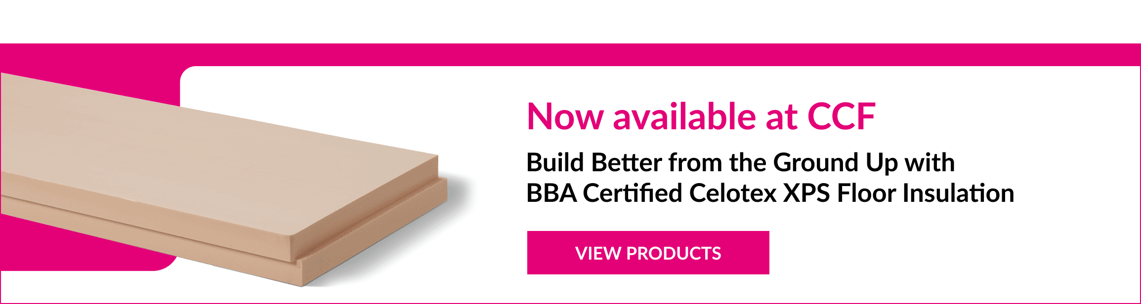 Build Better from the Ground Up with BBA Certified Celotex XPS Floor Insulation