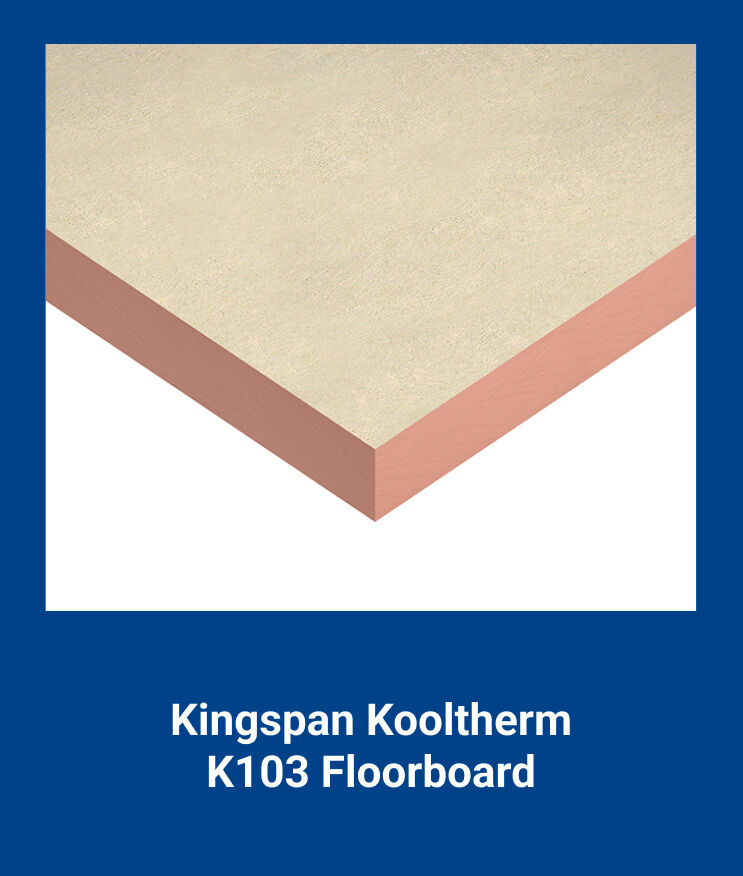 The image shows Kingspan's Kooltherm K103 Floorboard