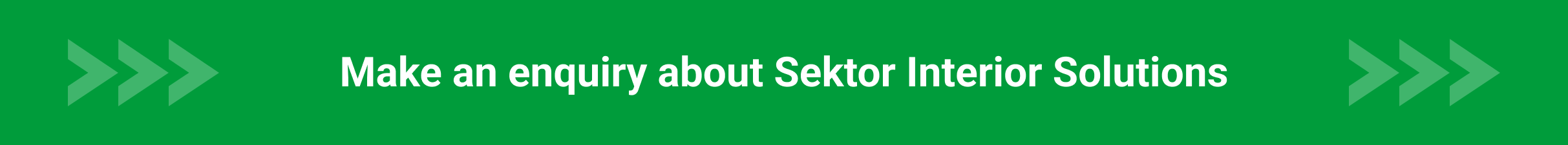 A green coloured banner that reads make an enquiry about Sektor Interior Solutions