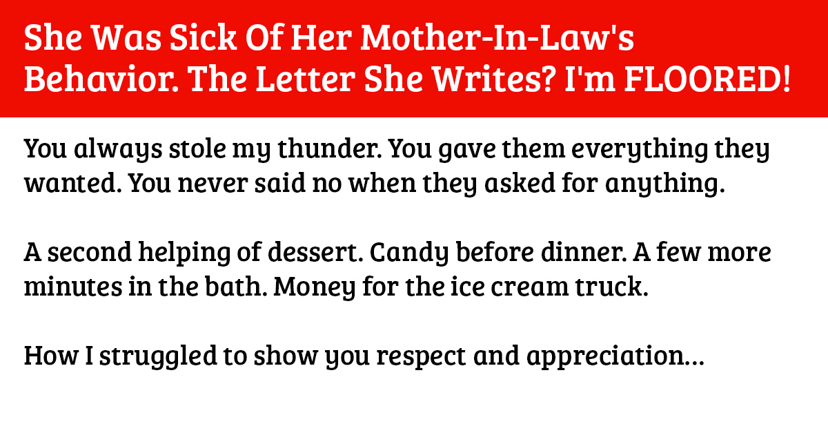 She Was Sick Of Her MotherInLaw's Behavior. The Letter She Writes? I