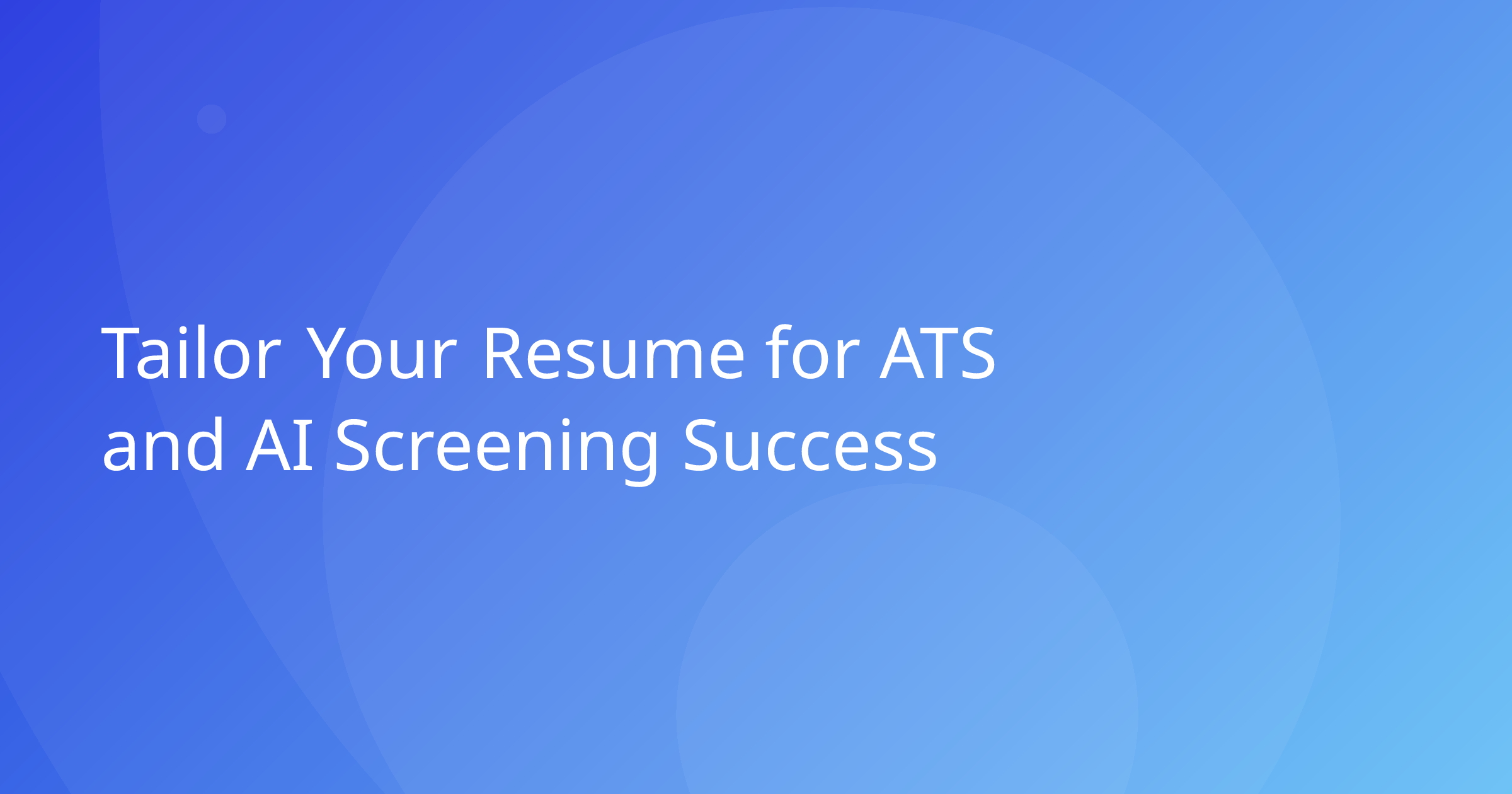 OG Image: Tailor Your Resume for ATS and AI Screening Success