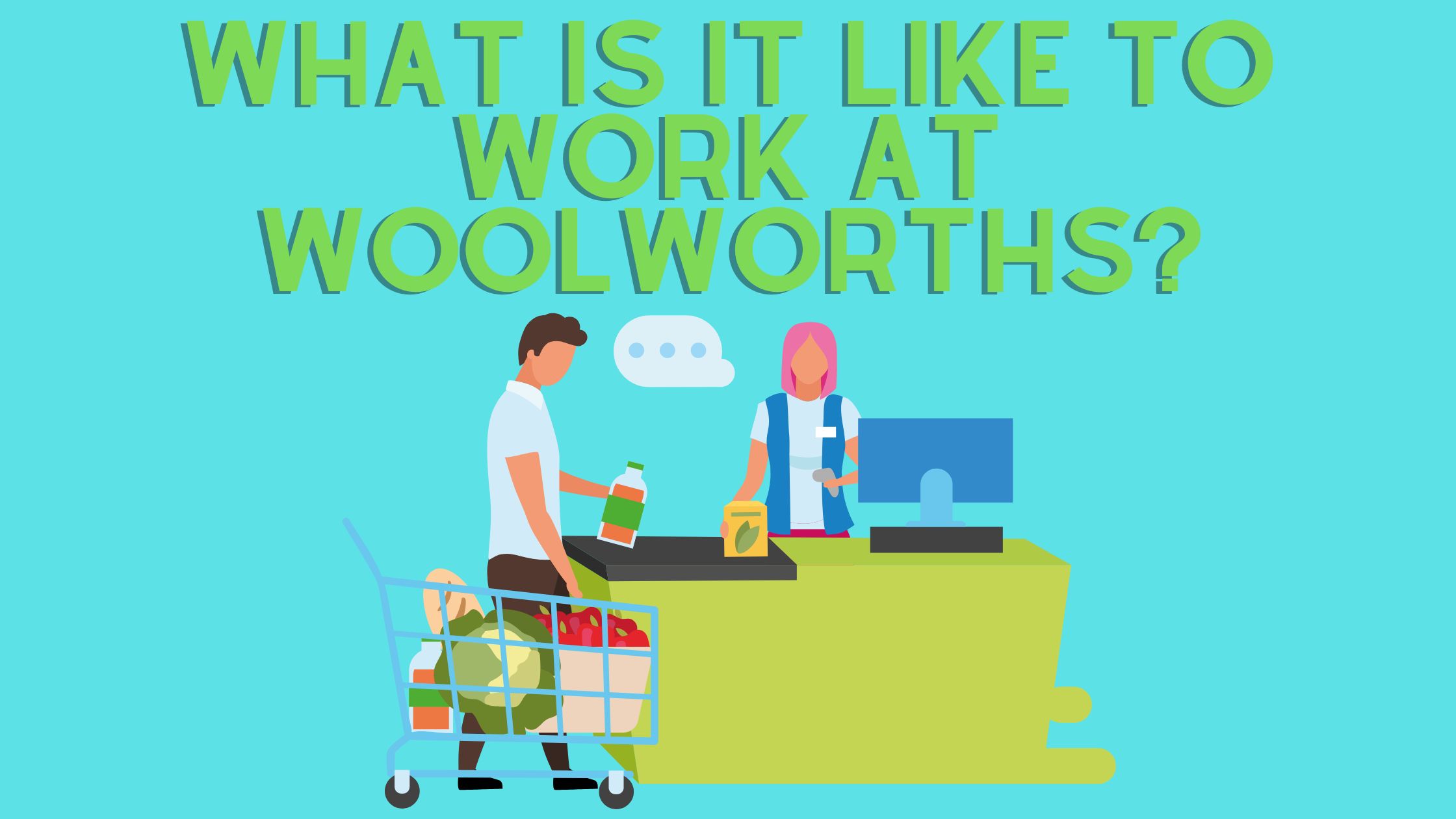 What it's like to work at Woolworths? 