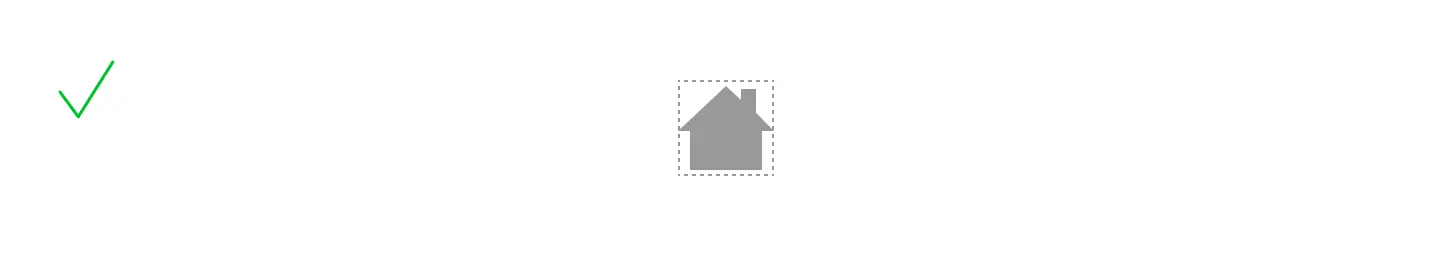 Simple house icon fitting within a dotted square, marked with a green check to illustrate suitable proportions for pictogram symbols.