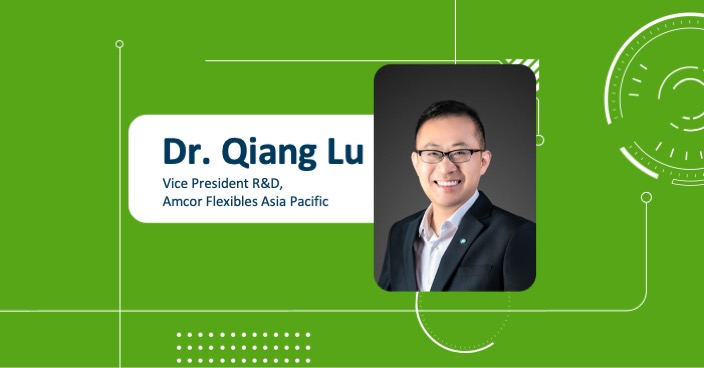 Dr Qiang Lu Vice President Research & Development APAC Amcor