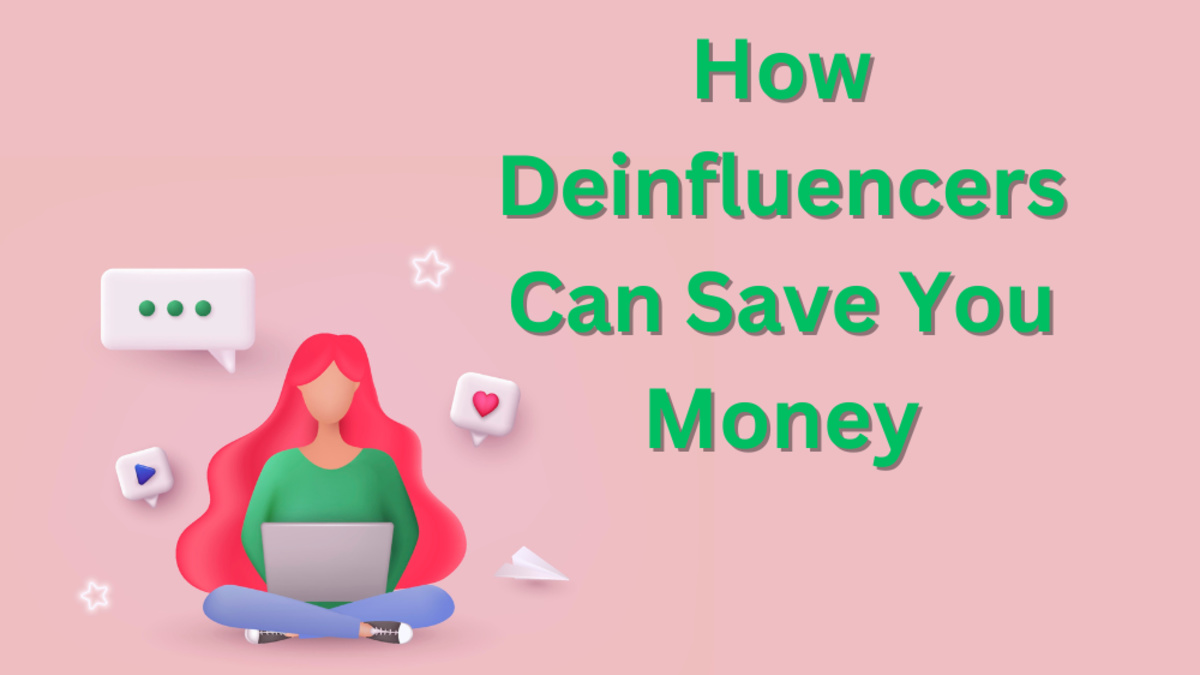 How Deinfluencers Can Save You Money