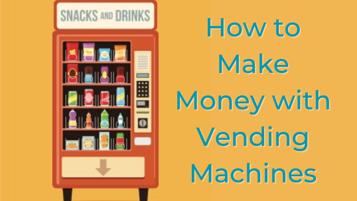 How to Make Money With Vending Machines