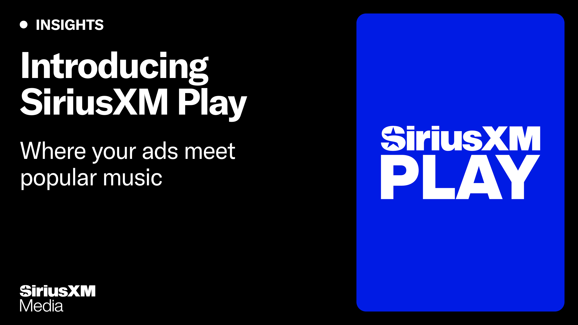 Introducing SiriusXM Play: Where Your Ads Meet Popular Music