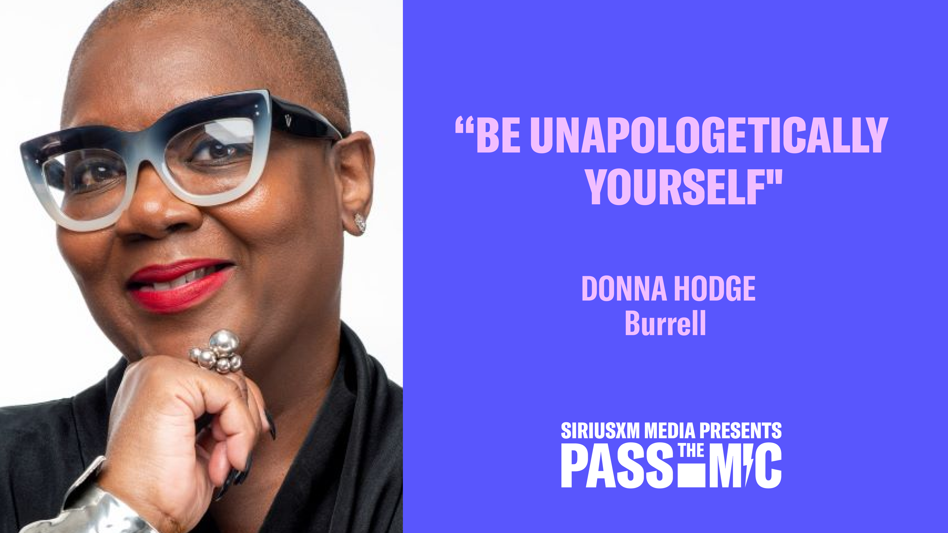 "Be unapologetically yourself," Donna Hodge from Burrell
