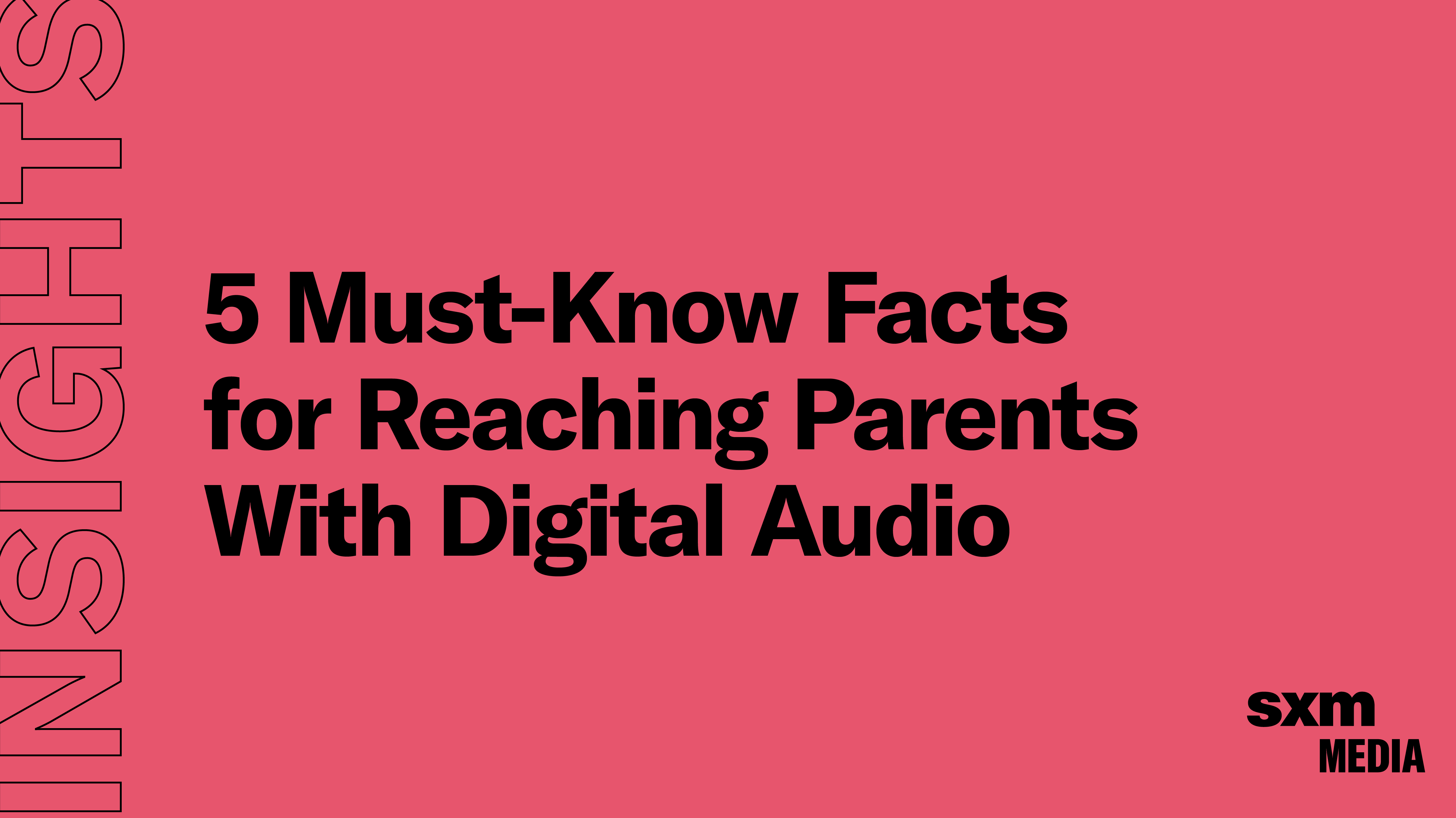 5 MustKnow Facts for Reaching Parents With Digital Audio