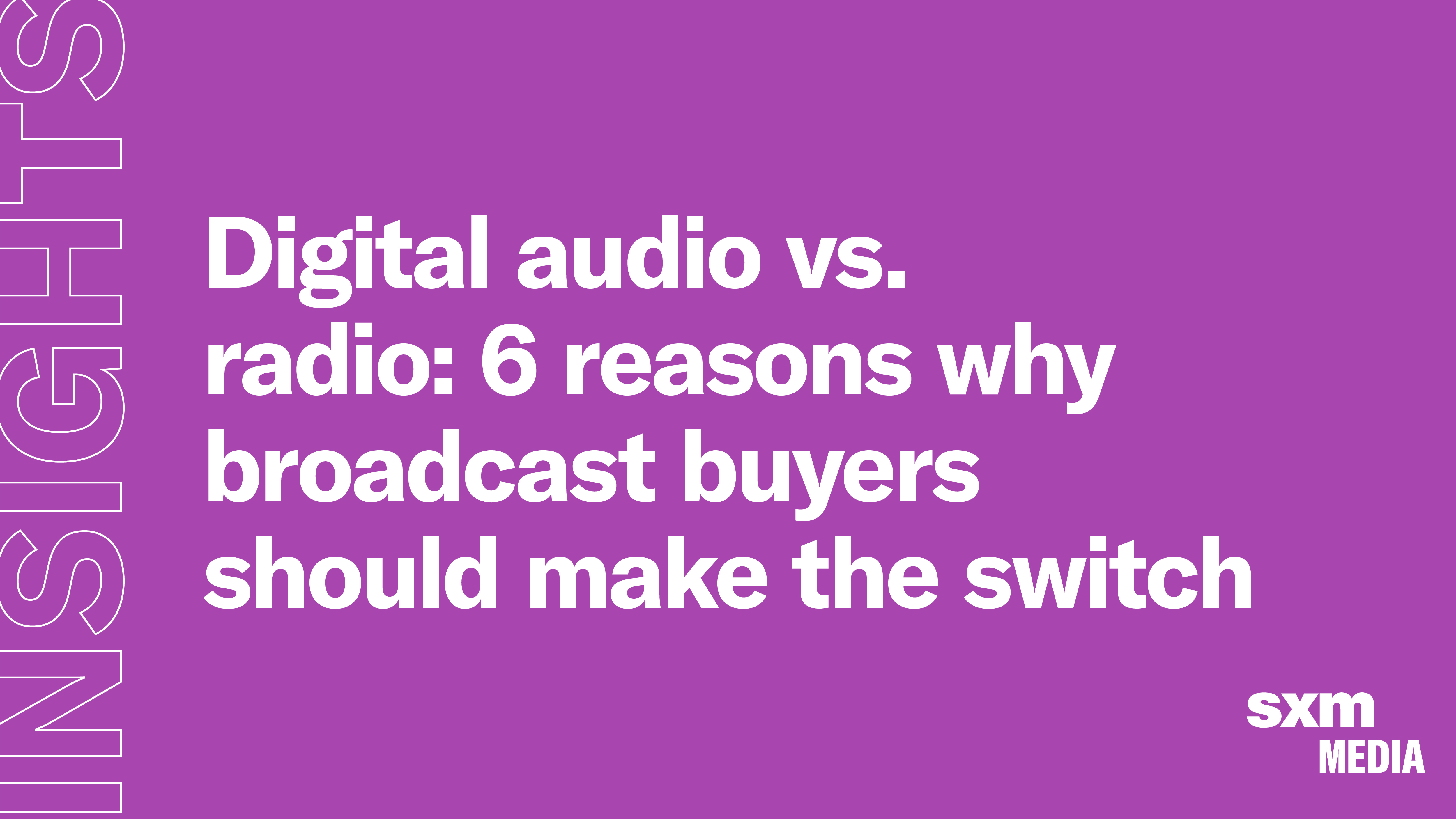 Digital Audio Vs. Radio 6 Reasons Why Broadcast Buyers Should Make the
