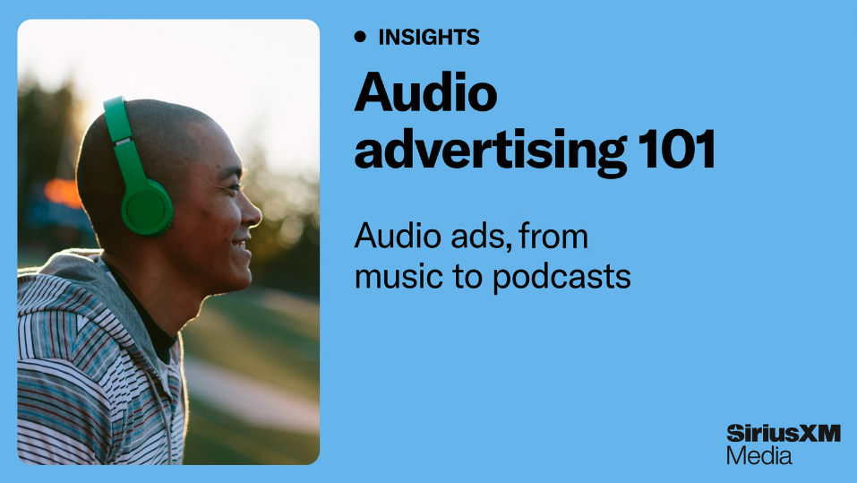 Audio Advertising 101: Audio Ads, from Music to Podcasts