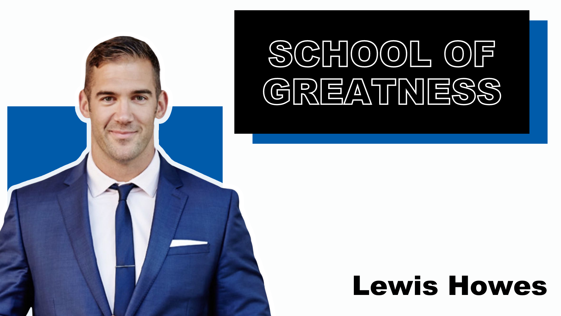 School of Greatness, Lewis Howes