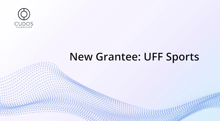 UFF Sports becomes Cudos Foundation’s fourth grantee, to grow the CUDOS blockchain!