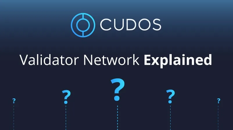 The CUDOS Validator Network Explained 
