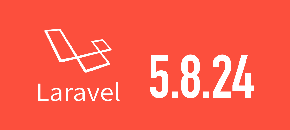 [Laravel] 5.8.24がリリースされました