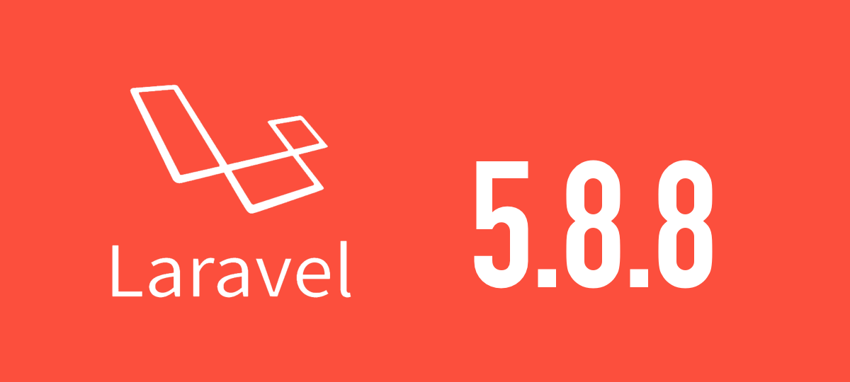 [Laravel] 5.8.8がリリースされました