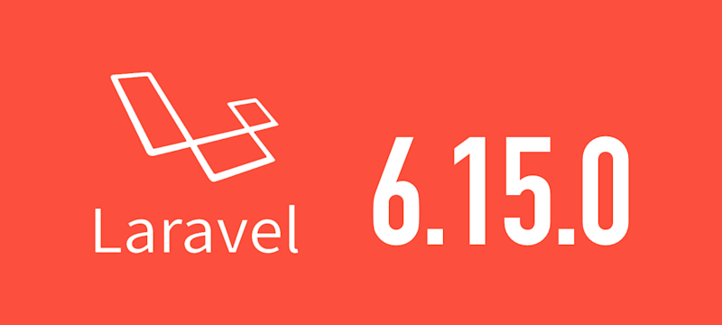 [Laravel] 6.15.0がリリースされました