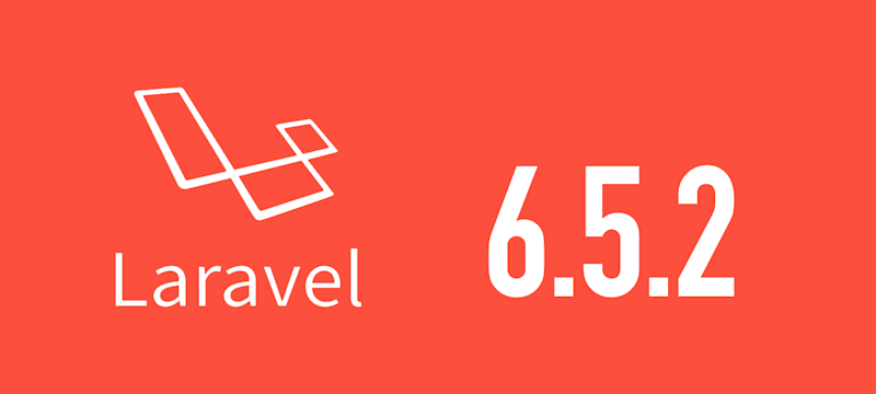 [Laravel] 6.5.2がリリースされました