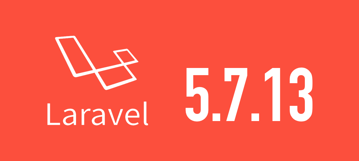 [Laravel] 5.7.13がリリースされました
