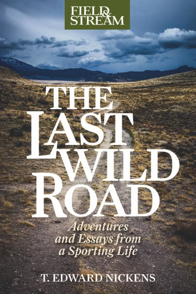 The Last Wild Road book by T. Edward Nickens