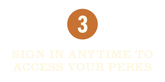 Sign in anytime to access your perks