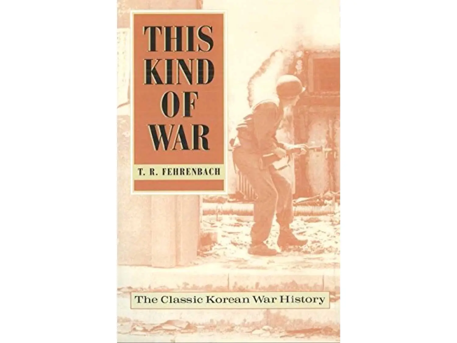 This Kind of War, by T.R. Fehrenbach