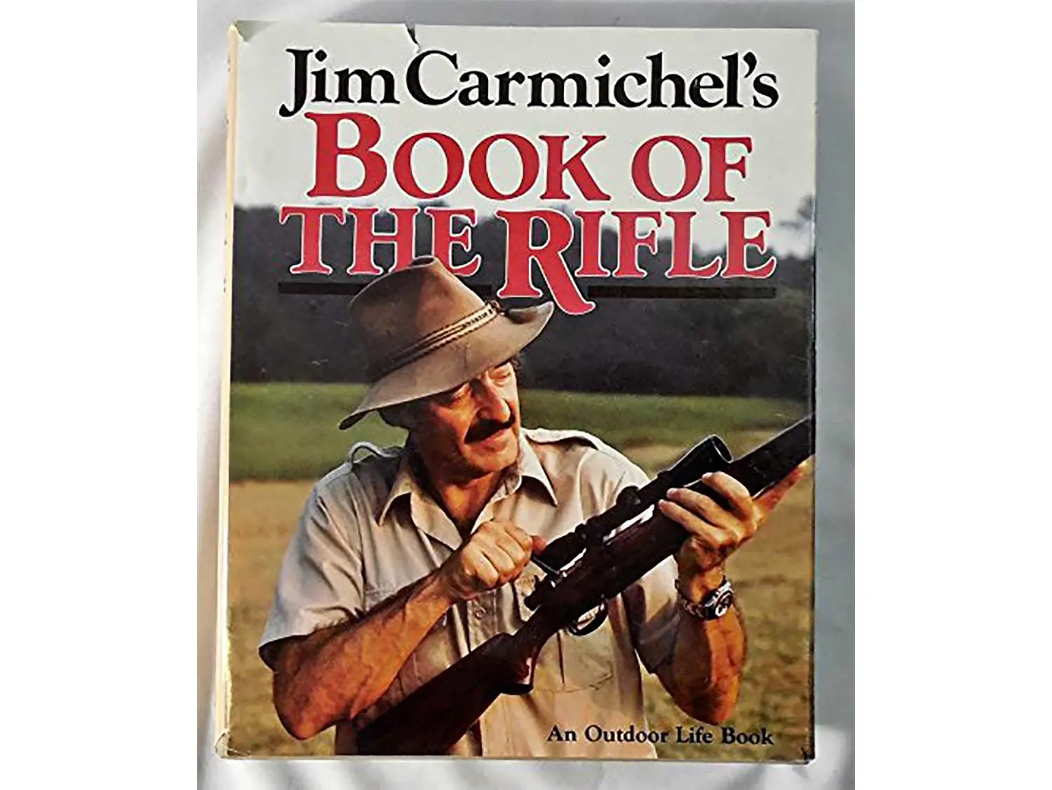 Jim Carmichelâs Book of the Rifle, by Jim Carmichel