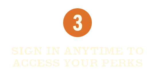Sign in anytime to access your perks