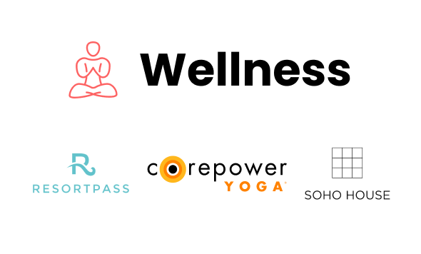 Wellness. ResortPass, CorePower Yoga, SOHO House