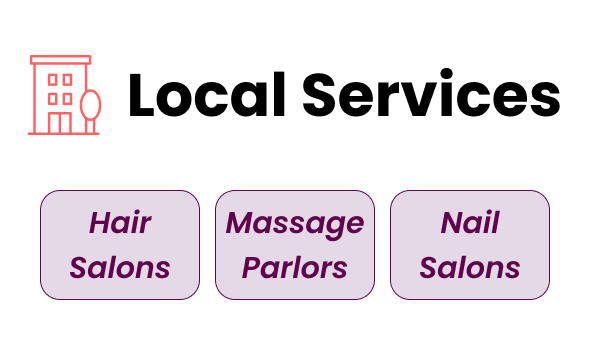 Local Services. Hair Salons, Massage Parlors, Nail Salons