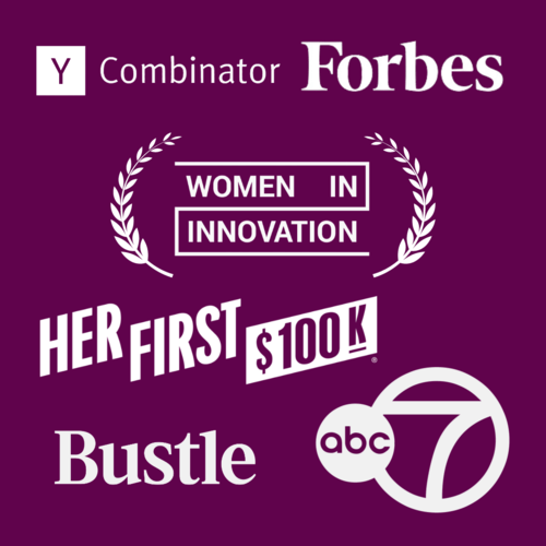 Y Combinator, Forbes, Women in Innovation award, Her First 100k, Bustle, ABC7