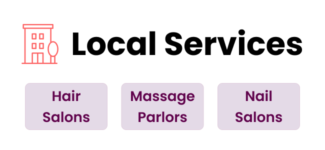 Local services: hair salons, massage parlors, nail salons