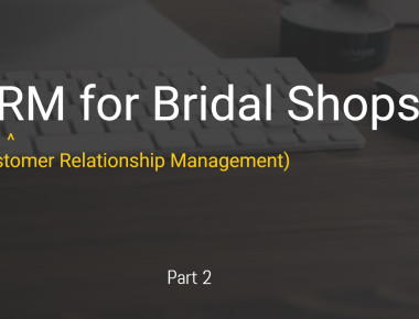 Why CRM Matters for Bridal Shops - The Power of Templates