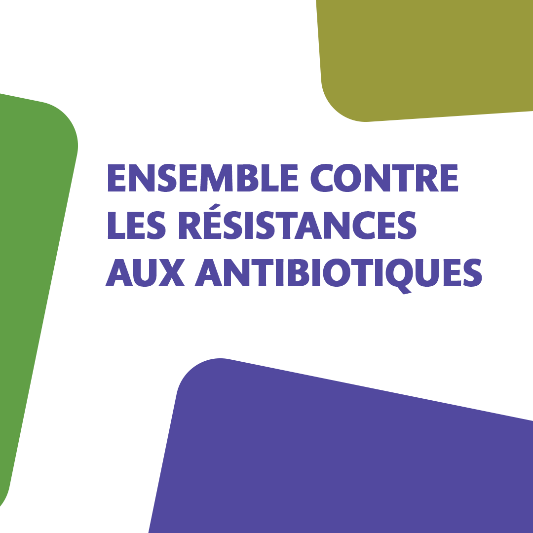 Ensemble contre les résistances aux antibiotiques