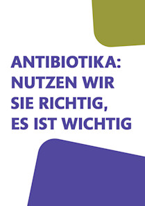 Antibiotika: Nutzen wir sie richtig, es ist wichtig