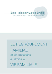 Le regroupement familial et les limitations au droit à la vie familiale