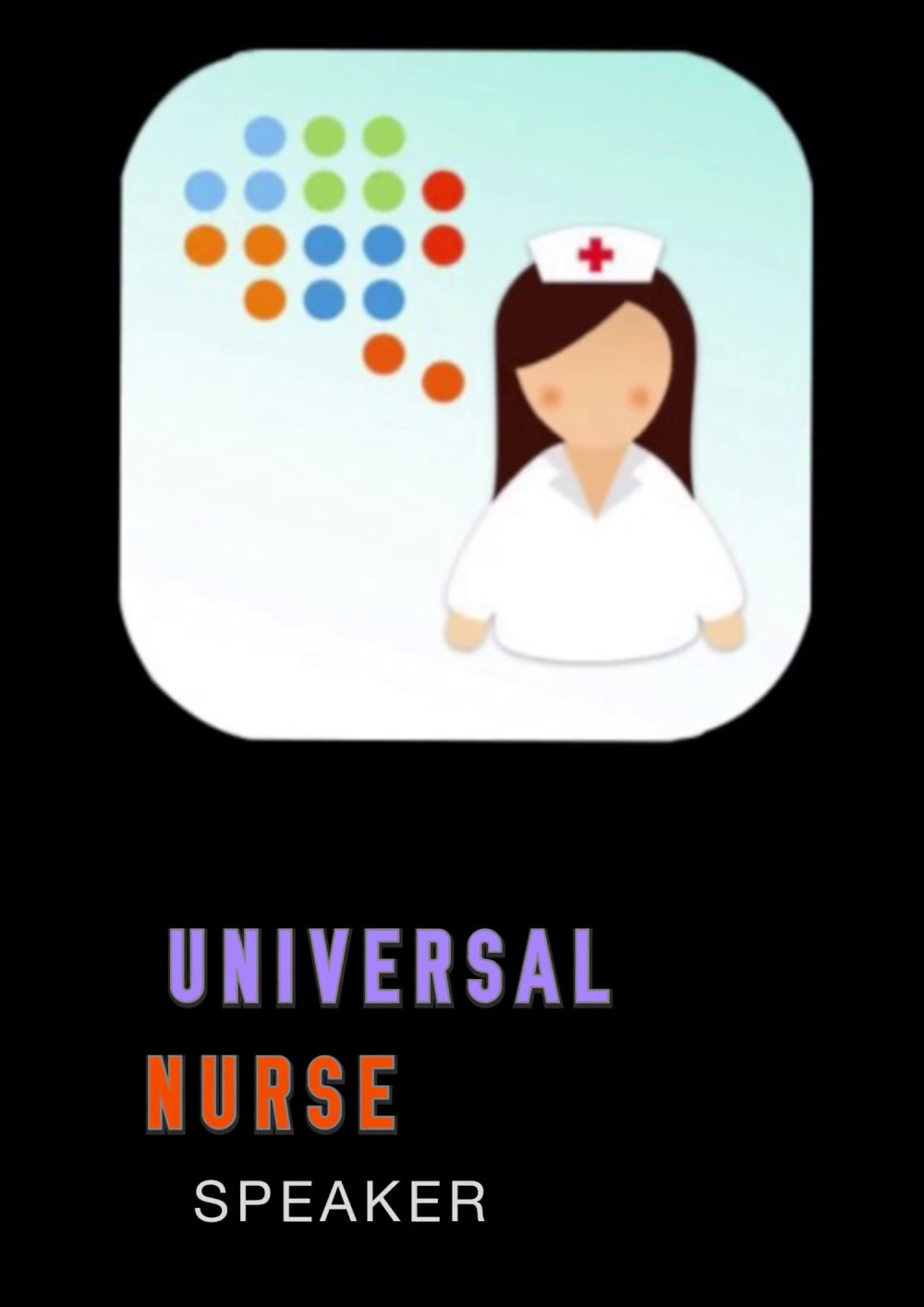 Universal Nurse Speaker