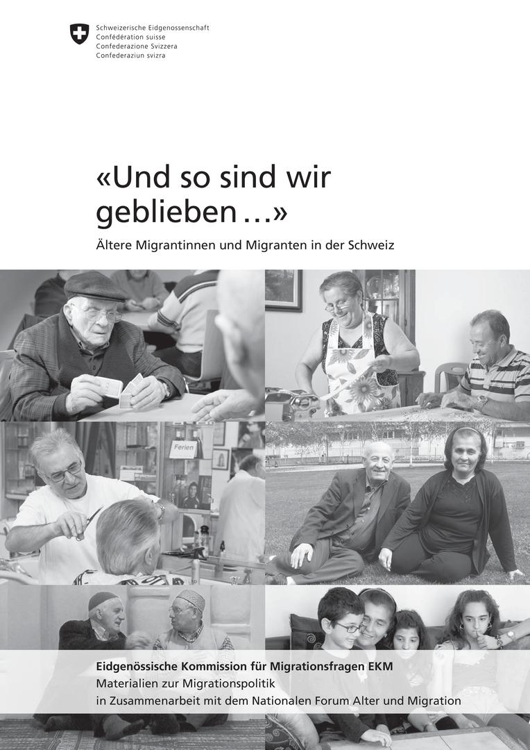 «Und so sind wir geblieben…» - Ältere Migrantinnen und Migranten in der Schweiz