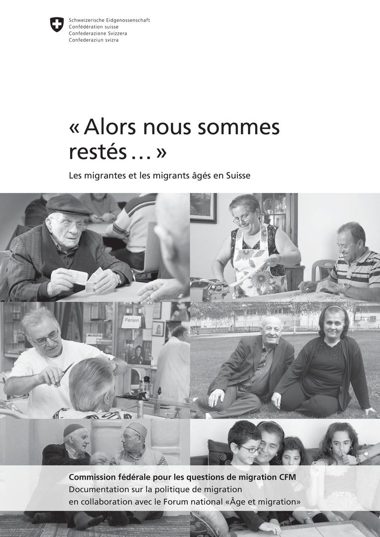 «Alors nous sommes restés…» - Les migrantes et les migrants âgés en Suisse
