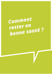 Comment rester en bonne santé?