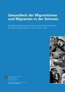 Gesundheit der Migrantinnen und Migranten in der Schweiz (GMM II), 2010