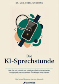 Die KI- Sprechstunde - Mit künstlicher Intelligenz Befunde verstehen und Arztgespräche vorbereiten