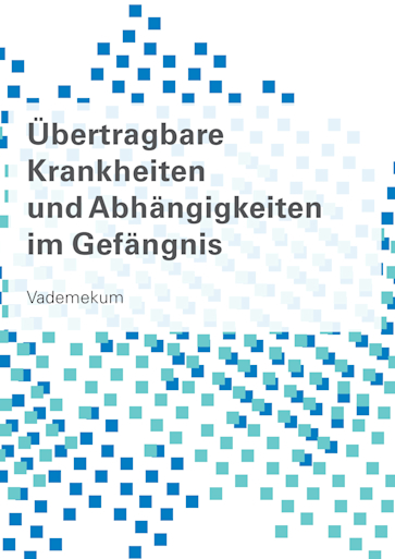 Titelbild Übertragbare Krankheiten und Abhängigkeiten im Gefängnis