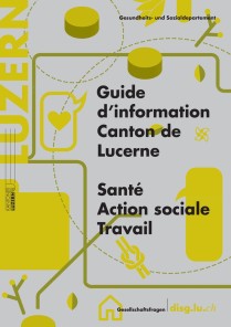Le «Guide d’information: Canton de Lucerne. Santé – Action sociale – Travail»
