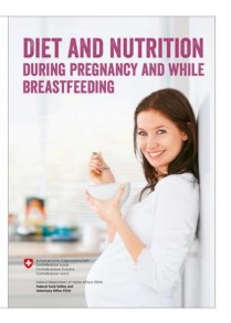 Diet and nutrition during pregnancy and while breastfeeding (short version)