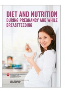Diet and nutrition during pregnancy and while breastfeeding (short version)