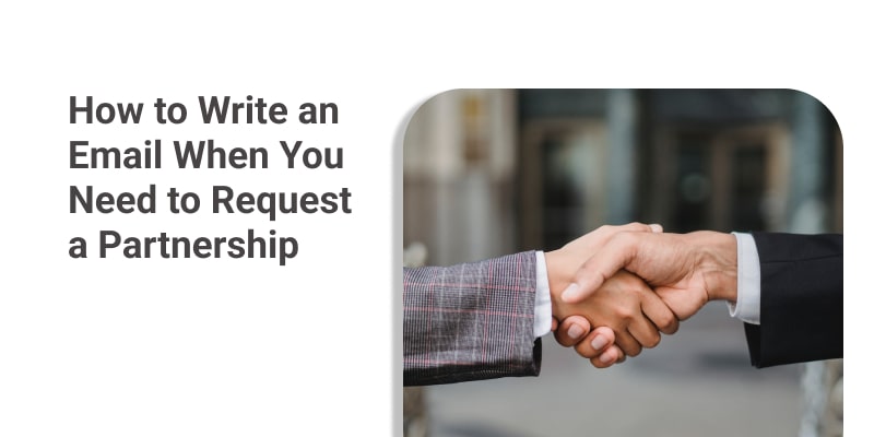 How to Write an Email When You Need to Request a Partnership with Another Company