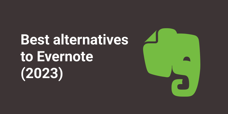 Top Alternatives to Evernote (2023)