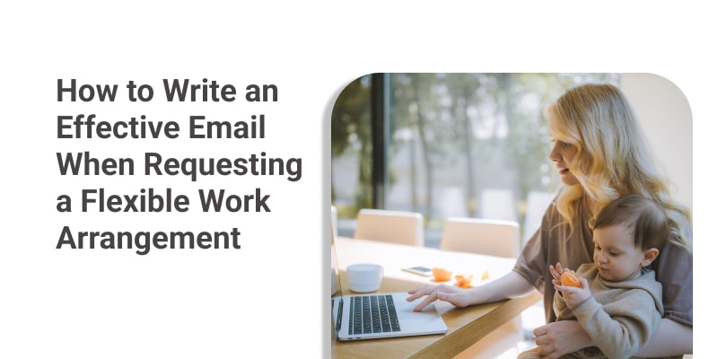 How to Write an Effective Email When Requesting a Flexible Work Arrangement